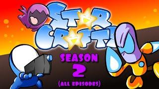 StarCrafts Season 2 [ALL EPISODES]