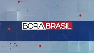 BORA BRASIL - 14/06/2024