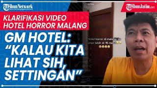 Klarifikasi Video Hotel Horror Malang, GM Hotel Niagara: 'Settingan'