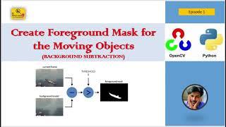 OpenCV Python Tutorial - Create Foreground Mask for the Moving Objects | Part 1 | OneTouchBI