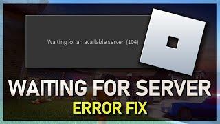 How To Fix “Waiting For an Available Server” in Roblox - Tutorial