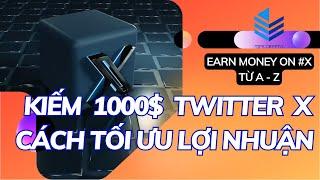 KIẾM NGHÌN ĐÔ TWITTER X ĐÚNG VÀ TỐI ƯU NHẤT HIỆN TẠI / VIẾT CONTENT LÊN VIEW NHANH |TIPS CRYPTO