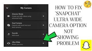 How To Fix Snapchat "Ultra Wide Camera Option Not Showing" Problem|| Tech Issues Solutions