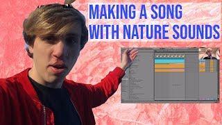 Making Organic Music Using Nature Sounds - Produce With Me