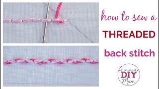 How to Sew the Threaded Backstitch