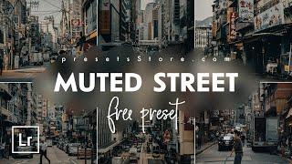 Muted Photo Editing Lightroom | MUTED STREET — Professional Lightroom Presets | Free DNG