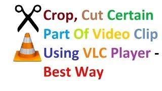 How to cut/crop certain parts out of the video using VLC | Simple & Easy | 2019-2020 | Hindi