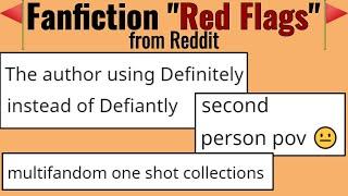 Fanfiction "Red Flags" (r/FanFiction)