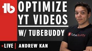 How to optimize a YouTube Video with TubeBuddy - Hosted by Andrew