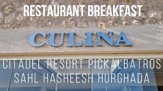 Presentation breakfast CULINA restaurant at Pickalbatros Citadel Resort Sahl Hasheesh Hurghada