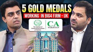 5 Gold Medals | CA Pakistan to Big 4 Firm in UK - My CA Journey | Mr. Haseeb Imran - CA