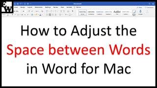 How to Adjust the Space between Words in Word for Mac