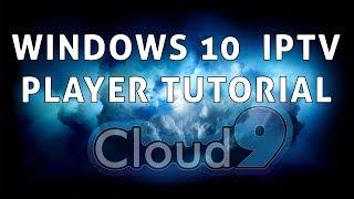 Cloud9 TV / Windows My IPTV Player Tutorial