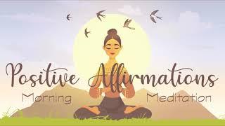 Morning Positive Affirmations ~ A 10 minute guided meditation