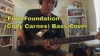 "Firm Foundation" (Cody Carnes) Bass Cover