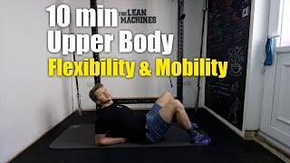 Upper Body Flexibility & Mobility - 10 Min