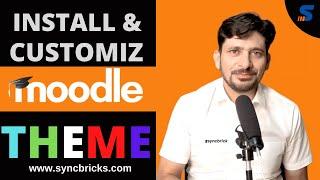 Moodle Tutorial : How to Install and Customize Theme