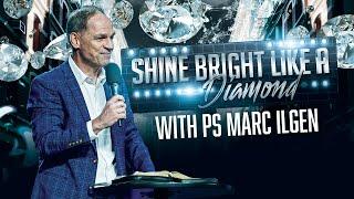 Shine Bright Like A Diamond | Pastor Marc Ilgen