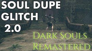 Dark Souls Remastered - SOUL DUPLICATION GLITCH 2.0 (New Method)