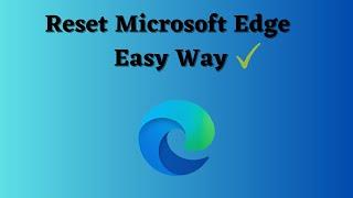 Resetting Microsoft Edge to Default Settings | Step-by-Step Guide