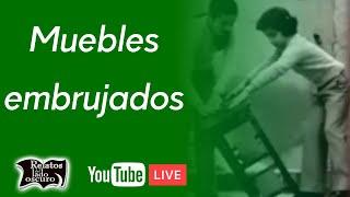 Muebles embrujados | Relatos del lado oscuro