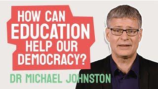 How can education help our democracy? | Dr Michael Johnston | The Common Room