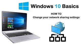 Windows 10 Basics - How to change network sharing, sharing options and advanced sharing settings