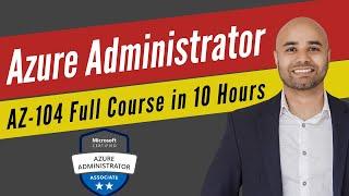 Microsoft Azure Administrator [Exam AZ-104] Full Course