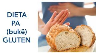 CFAR ESHTE DIETA PA GLUTEN | USHQIMET PA GLUTEN | Semundjet e zorreve | CELIAKIA | #glutenfree