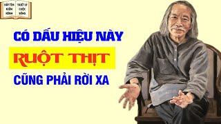 Có dấu hiệu này Ruột Thịt cũng phải rời xa - Triết lý cuộc sống