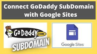 How to Connect GoDaddy Subdomain with Google Sites