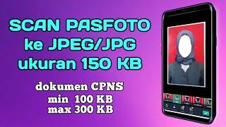 Cara SCAN Pas Foto menjadi JPG ukuran 150 KB di HP Android