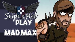 Snipe and Wib Play: Mad Max