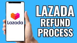 Lazada Return Refund Process (2024)