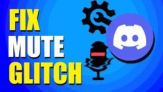 How To Fix Mute Glitch On Discord (Step-by-Step Guide)