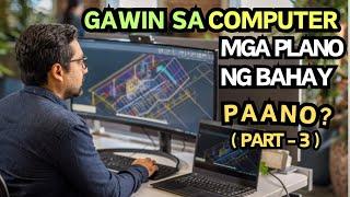 PLANO NG BAHAY AT GUSALI GAWIN SA COMPUTER NG DETALYADO. ( PART-3 )