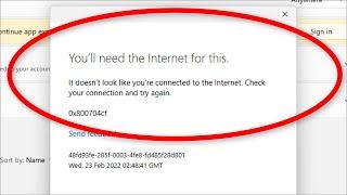 You'll Need The Internet. For This It doesn't look like you're Connected - Microsoft Store