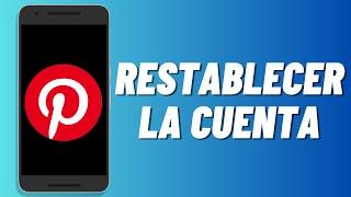 Cómo restablecer la cuenta de Pinterest