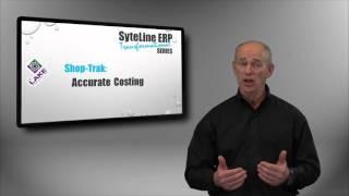 Accurate Costing [SyteLine ERP Transformational Series with Shop-Trak]