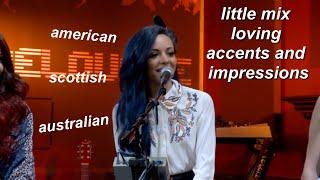 little mix loving accents and impressions