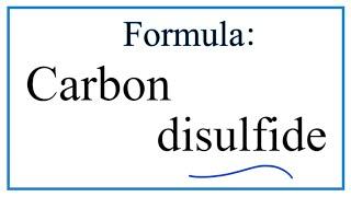 How to Write the Formula for Carbon disulfide