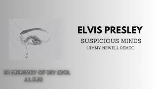 Elvis Presley - Suspicious Minds (Jimmy Newell Remix)