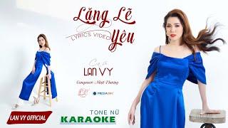 KARAOKE I LẶNG LẼ YÊU - LAN VY I BEAT TONE NỮ CHUẨN