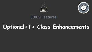 Optional Class Enhancements in java9