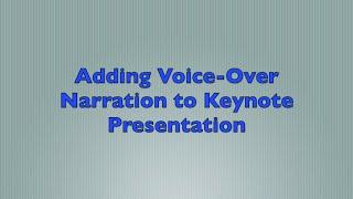 Adding Voice-Over Narration to Keynote Presentation