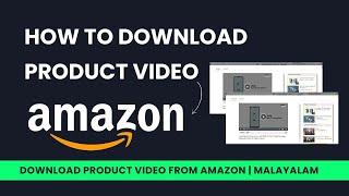 How to Easily Download Amazon Product Videos  | Step-by-Step Guide! ( മലയാളം )