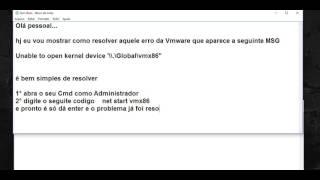 Resolvido...VmWare Erro..."Unable to open kernel device '\\.\Global\vmx86"