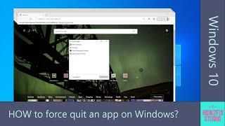 How to force quit an app on Windows 10?