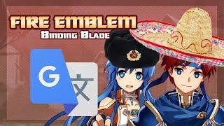 Let's Play Google Translated Fire Emblem 6
