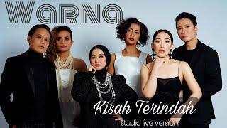 WARNA - KISAH TERINDAH (studio live version)